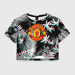 Футболка 3D укороченная женская Манчестер Юнайтед тропики глитч, цвет: 3D-принт