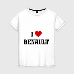 Футболка хлопковая женская I love Renault, цвет: белый