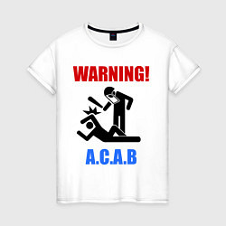 Футболка хлопковая женская Warning A.C.A.B, цвет: белый