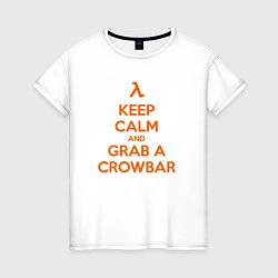 Футболка хлопковая женская Keep Calm & Grab a Crowbar, цвет: белый