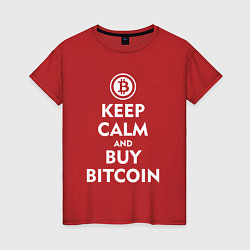 Футболка хлопковая женская Keep Calm & Buy Bitcoin, цвет: красный