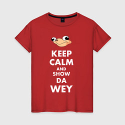 Футболка хлопковая женская Keep Calm & Show Da Wey, цвет: красный