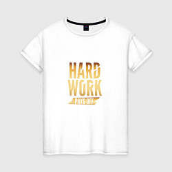 Женская футболка Hard Work: Gold