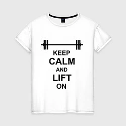 Футболка хлопковая женская Keep Calm & Lift On, цвет: белый