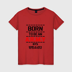 Футболка хлопковая женская Born to be an ARMY BTS, цвет: красный