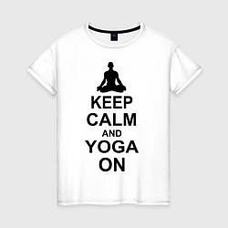 Женская футболка Keep Calm & Yoga On