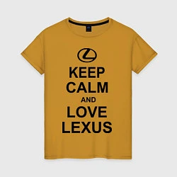 Футболка хлопковая женская Keep Calm & Love Lexus, цвет: горчичный