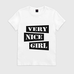 Футболка хлопковая женская Very nice girl, цвет: белый
