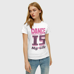 Футболка хлопковая женская Dance is my life, цвет: белый — фото 2