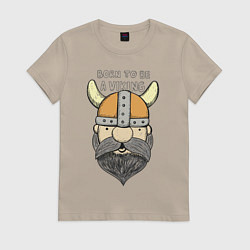 Футболка хлопковая женская Born to be a Viking, цвет: миндальный