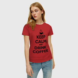 Футболка хлопковая женская Keep Calm & Drink Coffee, цвет: красный — фото 2