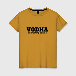 Футболка хлопковая женская Vodka connecting people, цвет: горчичный