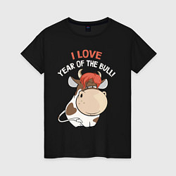 Футболка хлопковая женская I love year of the bull!, цвет: черный