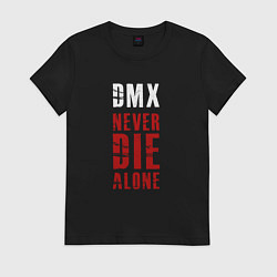 Футболка хлопковая женская DMX - Never die alone, цвет: черный