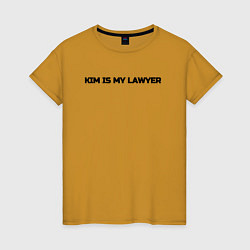 Футболка хлопковая женская Ким - мой адвокат, цвет: горчичный