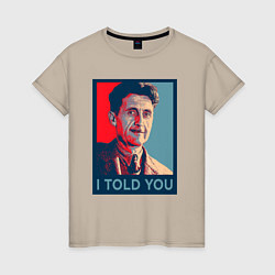 Футболка хлопковая женская Orwell - I told you, цвет: миндальный