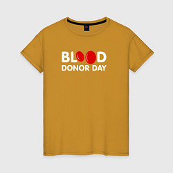 Футболка хлопковая женская Blood Donor Day, цвет: горчичный