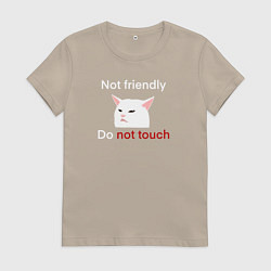 Футболка хлопковая женская Not friendly, do not touch, текст с мемным котом, цвет: миндальный