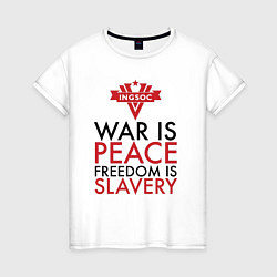 Футболка хлопковая женская War is peace freedom is slavery, цвет: белый