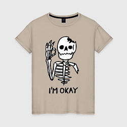 Женская футболка Im okay! Skeleton Я в порядке! Жест