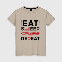 Женская футболка Надпись: Eat Sleep Crysis Repeat