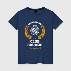 Футболка хлопковая женская Лого Club Brugge и надпись Legendary Football Club, цвет: тёмно-синий