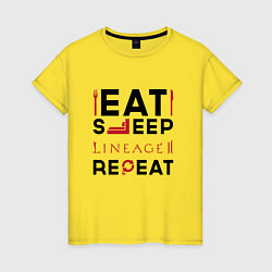 Футболка хлопковая женская Надпись: eat sleep Lineage 2 repeat, цвет: желтый