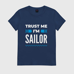 Футболка хлопковая женская Trust me Im sailor, цвет: тёмно-синий