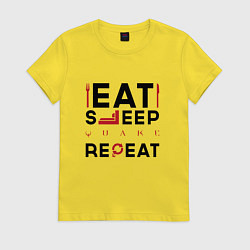 Футболка хлопковая женская Надпись: eat sleep Quake repeat, цвет: желтый