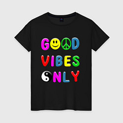 Футболка хлопковая женская Good vibes only, цвет: черный