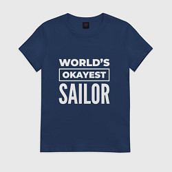 Футболка хлопковая женская Worlds okayest sailor, цвет: тёмно-синий
