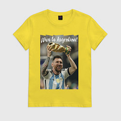 Футболка хлопковая женская Lionel Messi - world champion - Argentina, цвет: желтый