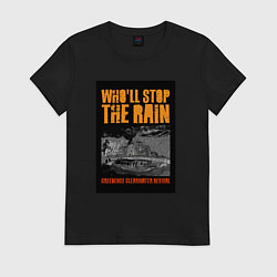 Футболка хлопковая женская CCR - Wholl Stop The Rain, цвет: черный