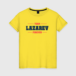 Футболка хлопковая женская Team Lazarev forever фамилия на латинице, цвет: желтый