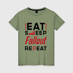 Футболка хлопковая женская Надпись: eat sleep Fallout repeat, цвет: авокадо