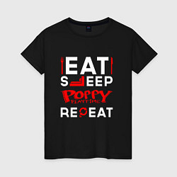Футболка хлопковая женская Надпись eat sleep Poppy Playtime repeat, цвет: черный