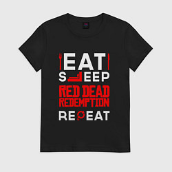 Футболка хлопковая женская Надпись eat sleep Red Dead Redemption repeat, цвет: черный