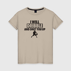 Футболка хлопковая женская I will dribble, цвет: миндальный