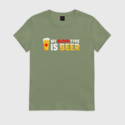 Футболка хлопковая женская Моя кровь это сорт пива, цвет: авокадо