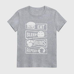 Футболка хлопковая женская Еда сон барабаны, цвет: меланж