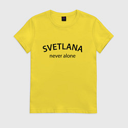 Футболка хлопковая женская Svetlana never alone - motto, цвет: желтый