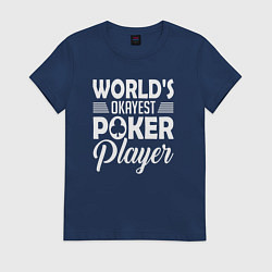 Футболка хлопковая женская Лучший в мире игрок в покер, цвет: тёмно-синий