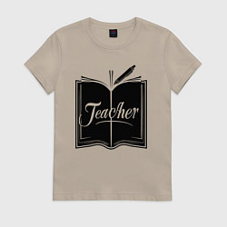 Футболка хлопковая женская Учитель книга и ручкой, цвет: миндальный