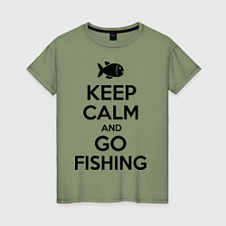 Футболка хлопковая женская Keep Calm & Go fishing, цвет: авокадо