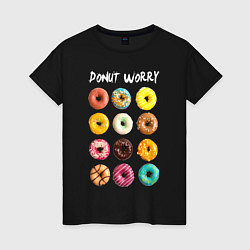 Футболка хлопковая женская Donut Worry, цвет: черный