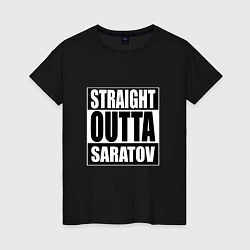 Футболка хлопковая женская Straight Outta Saratov, цвет: черный